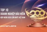 Công bố 10 Công ty Bảo hiểm nộp ngân sách lớn nhất Việt Nam