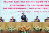 Chính phủ công bố thành lập Trung tâm tài chính quốc tế tại Việt Nam