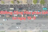 Hướng dẫn ô tô, xe máy lưu thông trên đường Cộng Hòa từ ngày 15-5