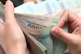 Nguồn tiền nào để tăng lương cơ sở từ ngày 1/7?
