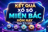 XSMB 3/9 - Kết quả xổ số miền Bắc hôm nay ngày 3/9/2026