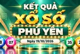 XSPY 19/10 - Kết quả xổ số Phú Yên hôm nay 19/10/2026