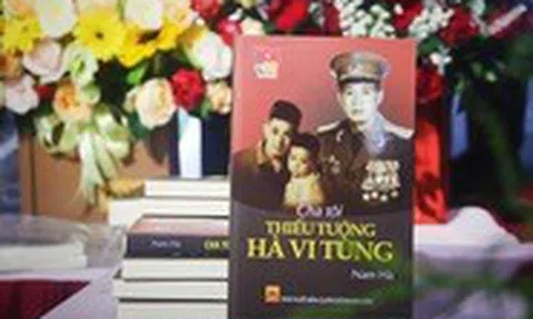 Cha tôi - thiếu tướng Hà Vi Tùng