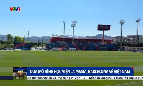 ThaiGroup muốn bắt tay Barcelona xây lò đào tạo bóng đá La Masia nơi 'sản sinh' Lionel Messi: Quy mô 90ha, 20 sân tại Ninh Bình