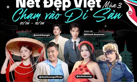 “Nét đẹp Việt mùa 3: Chạm vào di sản” kết nối thế hệ trẻ với văn hoá truyền thống
