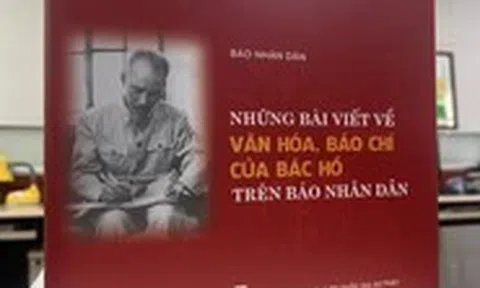 Đọc lại những bài viết về văn hóa, báo chí của Bác Hồ