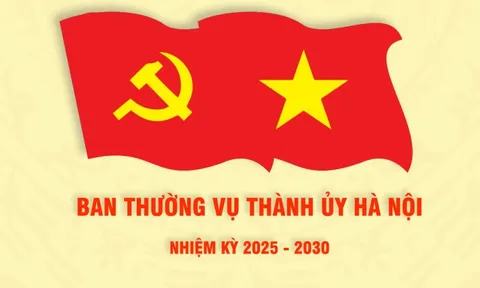 Danh sách Ban Thường vụ Thành ủy Hà Nội nhiệm kỳ 2025-2030