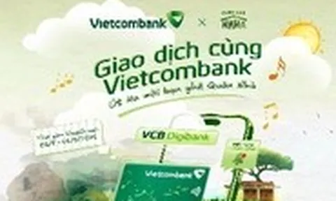Gửi tiết kiệm, giao dịch tại Vietcombank có cơ hội nhận vé 'Quán Nhà Haha'
