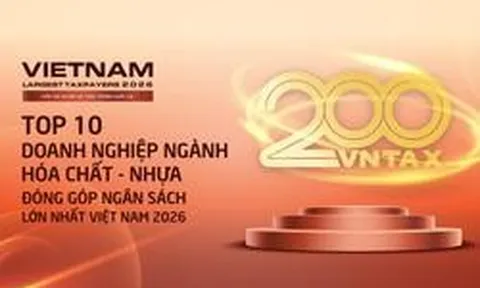 Công bố 10 doanh nghiệp hóa chất – nhựa nộp ngân sách lớn nhất Việt Nam năm 2026: Một nửa là doanh nghiệp nhà nước