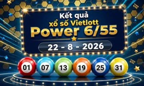 Vietlott 22/8 - Kết quả xổ số Vietlott Power 6/55 hôm nay 22/8/2026
