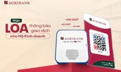 Đăng ký tài khoản hộ kinh doanh Agribank, nhận ngay loa báo giao dịch