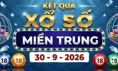 XSMT 30/9 - Kết quả xổ số miền Trung hôm nay ngày 30 tháng 9