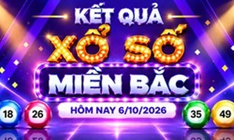 XSMB 6/10 - Kết quả xổ số miền Bắc hôm nay 6/10/2026 - XSMB ngày 6 tháng 10
