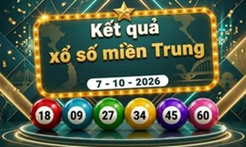 XSMT 7/10 - Kết quả xổ số miền Trung hôm nay ngày 7 tháng 10