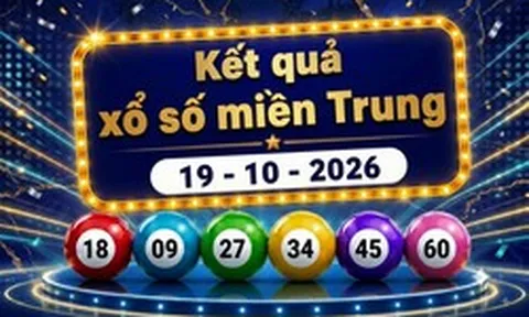 XSMT 19/10 - Kết quả xổ số miền Trung hôm nay ngày 19 tháng 10