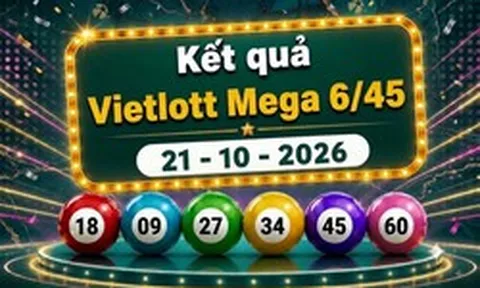 Vietlott 21/10 - Kết quả xổ số Vietlott Mega 6/45 ngày 21 tháng 10