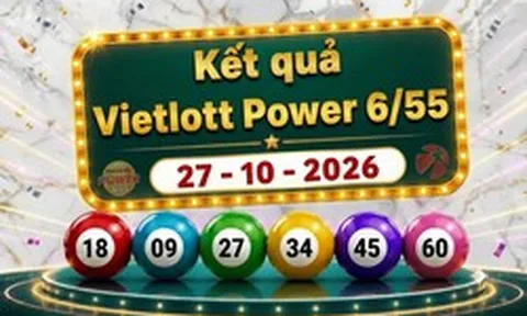 Vietlott 27/10 - Kết quả xổ số Vietlott Power 6/55 ngày 27 tháng 10
