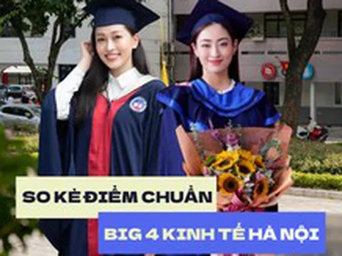 So kè điểm chuẩn ngành hot của 4 “ông lớn kinh tế” ở Hà Nội năm 2025: FTU mất vị trí dẫn đầu, một cái tên mới xuất hiện lấy 9,6 điểm/môn