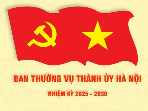 Danh sách Ban Thường vụ Thành ủy Hà Nội nhiệm kỳ 2025-2030